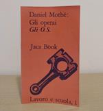 Gli operai: Gli O.S
