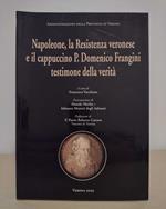 Napoleone, la Resistenza veronese e il cappuccino P. Domenico Frangini testimone della verità