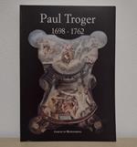 Paul Troger 1698-1762: Novità e revisioni = Neue Forschungsergebnisse