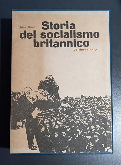 Storia del socialismo britannico. Vol. 1: Dal comunismo medioevale alla nascita del cartismo vol. 2: Dal cartismo al socialismo moderno - Max Beer - copertina