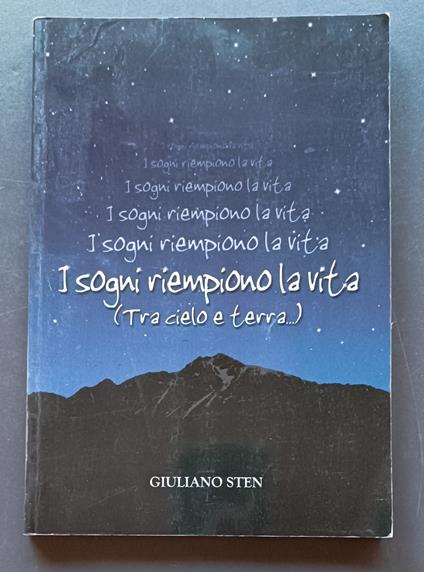 I sogni riempiono la vita: (tra cielo e terra) - Giuliano Stenghel - copertina