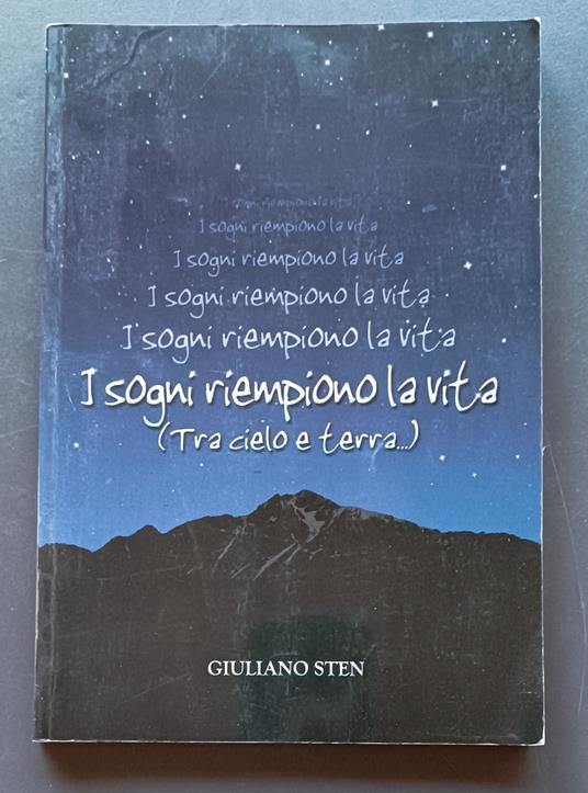 I sogni riempiono la vita: (tra cielo e terra) - Giuliano Stenghel - copertina