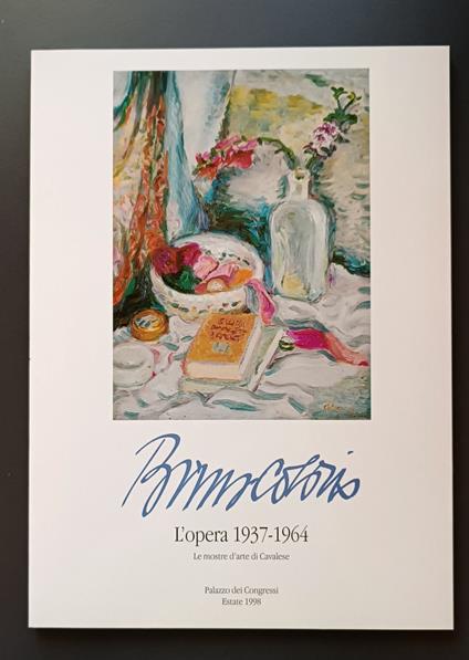 Bruno Colorio: l'opera 1937 - 1964. Le mostre d'arte di Cavalese, Palazzo dei Congressi, estate 1998 - Giuseppe Prosser - copertina