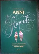 Anni d'argento: consigli per vivere al meglio dai sessanta ai cento anni, volume 1