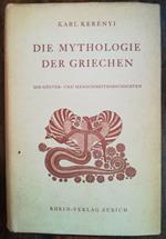 Die Mythologie der Griechen: die Götter- und Menschheitsgeschichten