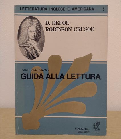 D. Defoe , Robinson Crusoe: Guida alla lettura - Roberto De Romanis - copertina