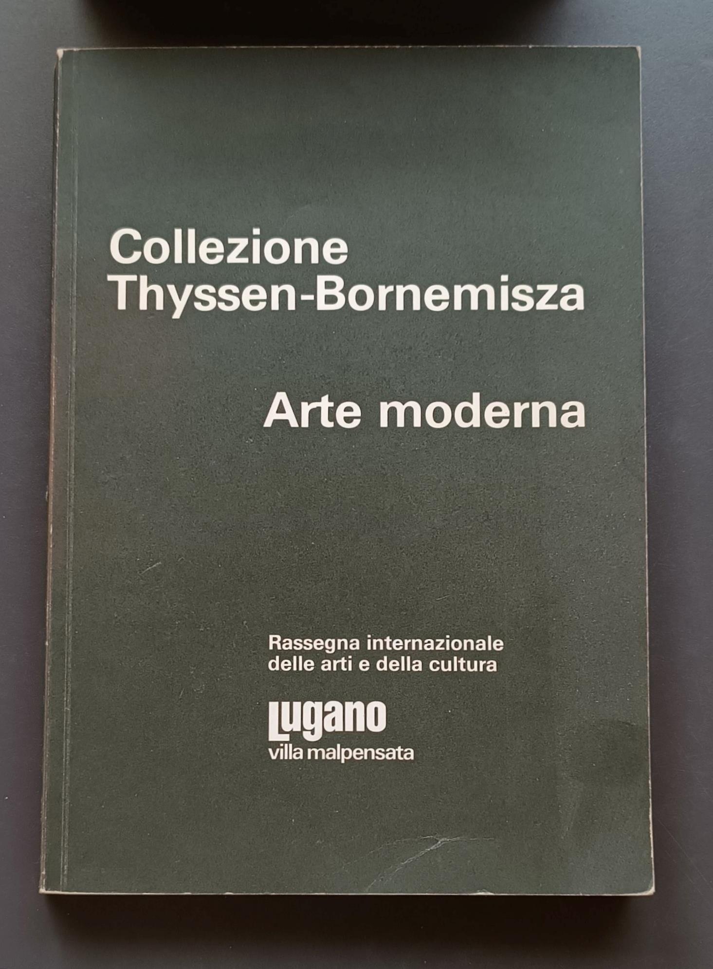 Collezione Thyssen-Bornemisza. Arte moderna: rassegna internazionale delle arti e della cultura. Lugano, Villa Malpensata, 1 settembre-5 novembre 1978