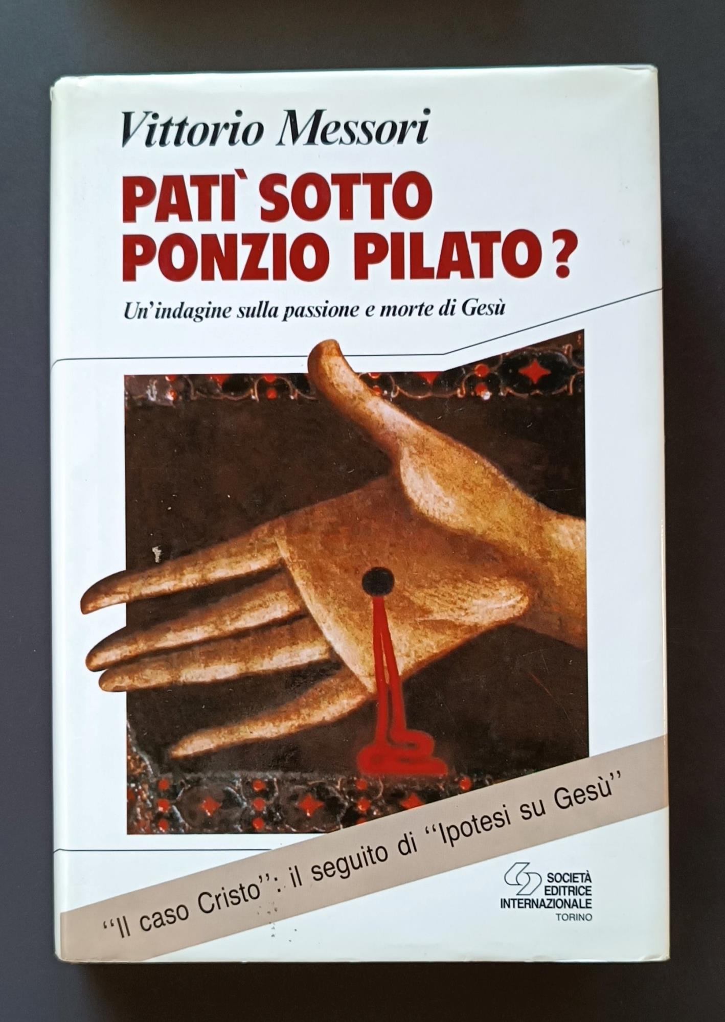 Patì sotto Ponzio Pilato? Un'indagine sulla passione e morte di Gesù