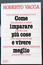 Come imparare più cose e vivere meglio