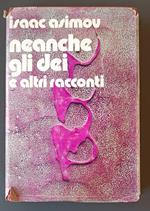 Neanche gli dei e altri racconti