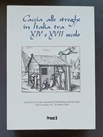 Caccia alle streghe in Italia tra XIV e XVII secolo: atti del V. Convegno nazionale di studi storico-antropologici: Triora (Imperia), 22-24 ottobre 2004