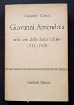 Giovanni Amendola nella crisi dello Stato italiano: 1911-1925