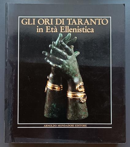 Gli ori di Taranto in Età Ellenistica: Brera 2, Milano, dicembre 1984-marzo 1985 - Ettore M. De Juliis - copertina
