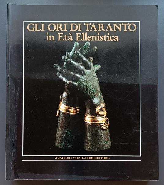 Gli ori di Taranto in Età Ellenistica: Brera 2, Milano, dicembre 1984-marzo 1985 - Ettore M. De Juliis - copertina