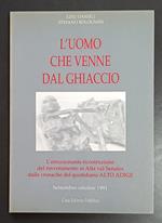 L' uomo che venne dal ghiaccio: l'emozionante ricostruzione del rinvenimento in Alta val Senales dalle cronache del quotidiano Alto Adige, settembre-ottobre 1991