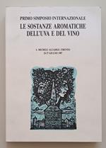 Primo Simposio internazionale: le sostanze aromatiche dell'uva e del vino. S. Michele all'Adige (Trento) - 25-27 Giugno 1987