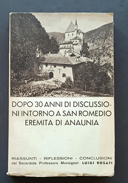 Dopo trent'anni di discussioni intorno a s. Romedio eremita d'Anaunia : riassunti, riflessioni, conclusioni - Luigi Rosati - copertina
