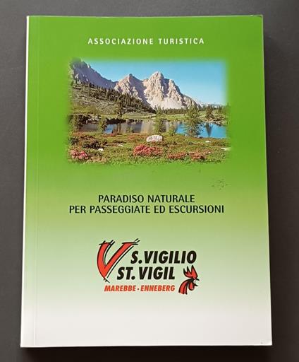 S. Vigilio di Marebbe e dintorni: Paradiso naturale per passeggiate ed escursioni - Giuvani Pescollderungg - copertina