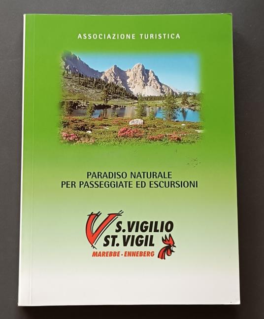S. Vigilio di Marebbe e dintorni: Paradiso naturale per passeggiate ed escursioni - Giuvani Pescollderungg - copertina