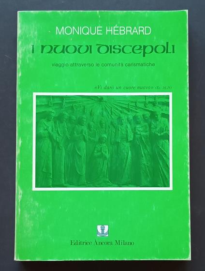I nuovi discepoli: Viaggio attraverso le comunità carismatiche - Monique Hébrard - copertina