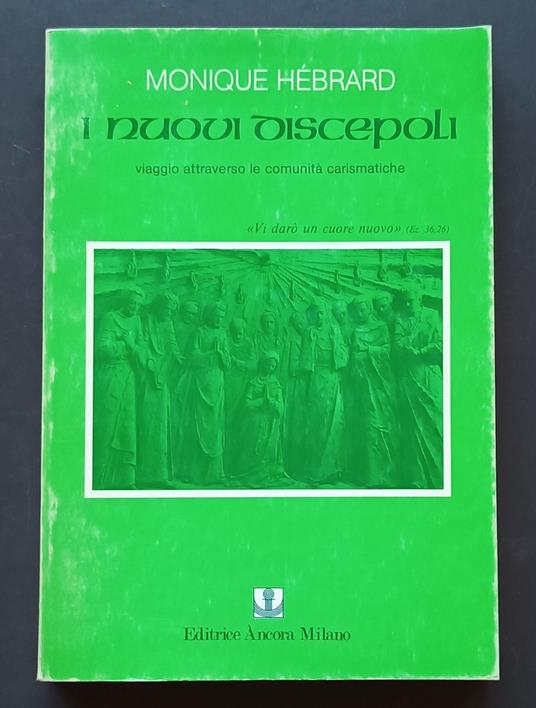 I nuovi discepoli: Viaggio attraverso le comunità carismatiche - Monique Hébrard - copertina