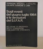 Sugli eventi del giugno-luglio 1964 e le deviazioni del S.I.F.A.R.: Relazione di minoranza della Commissione parlamentare d'inchiesta