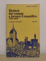 Firenze dal Comune a Lorenzo il Magnifico: 1350-1494