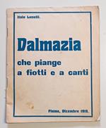 Dalmazia che piange a fiotti e a canti