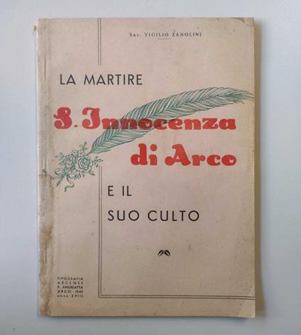 La martire S. Innocenza di Arco e il suo culto - Vigilio Zanolini - copertina