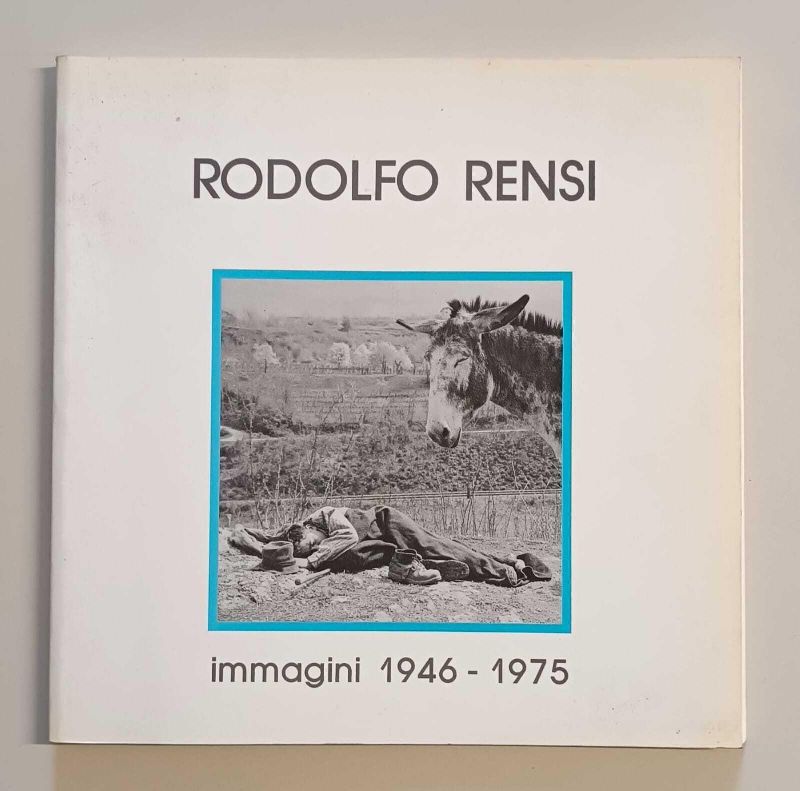Rodolfo Rensi: immagini 1946-1975