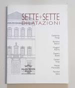 Sette + sette dilatazioni: Dallabrida, Frangi, Bonazza, Bianco, Moggioli, Rasma, Depero, Boetti, Garbari, Knap, Melotti, Maraniello, Pancheri, Salvo