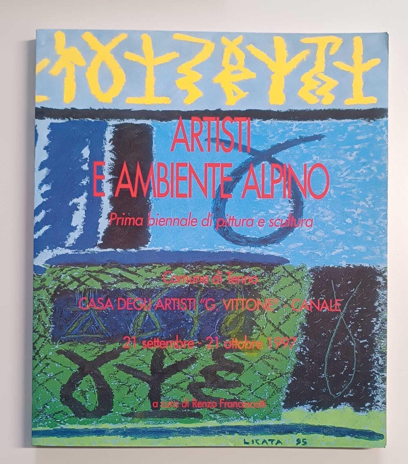 Artisti e ambiente alpino: prima Biennale di pittura e scultura: Casa degli artisti G. Vittone, Canale