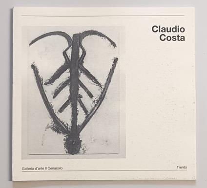 Claudio Costa: ex hora, prae historia: Galleria d'arte Il Cenacolo marzo - aprile 1990 - Danilo Eccher - copertina
