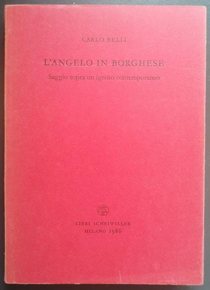 L' angelo in borghese: saggio sopra un ignoto contemporaneo - Carlo Belli - copertina