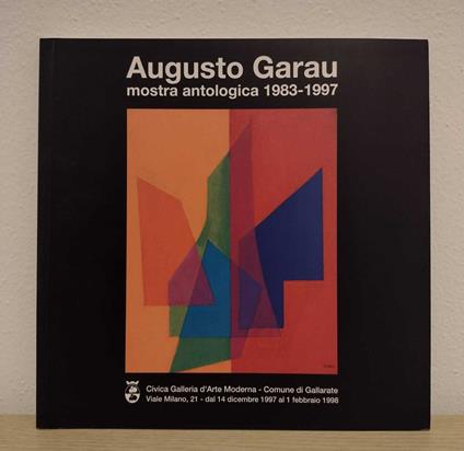 Augusto Garau: mostra antologica 1983-1997 - Marina Garau - copertina