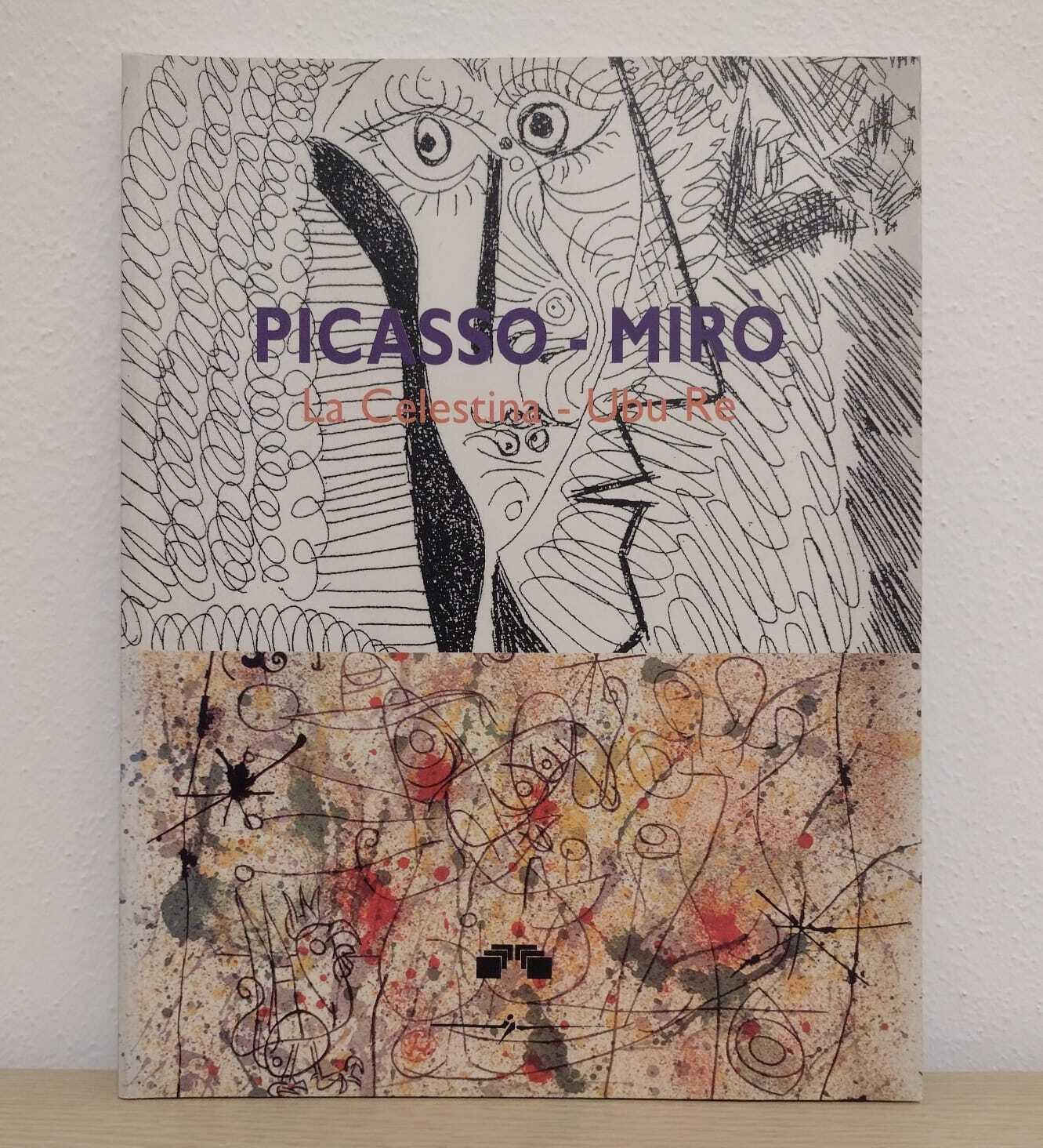 Picasso - Mirò: La Celestina - Ubu Re