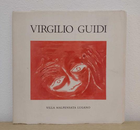 Virgilio Guidi: Villa Malpensata Lugano, luglio-agosto 1976 - Sergio Grandini - copertina