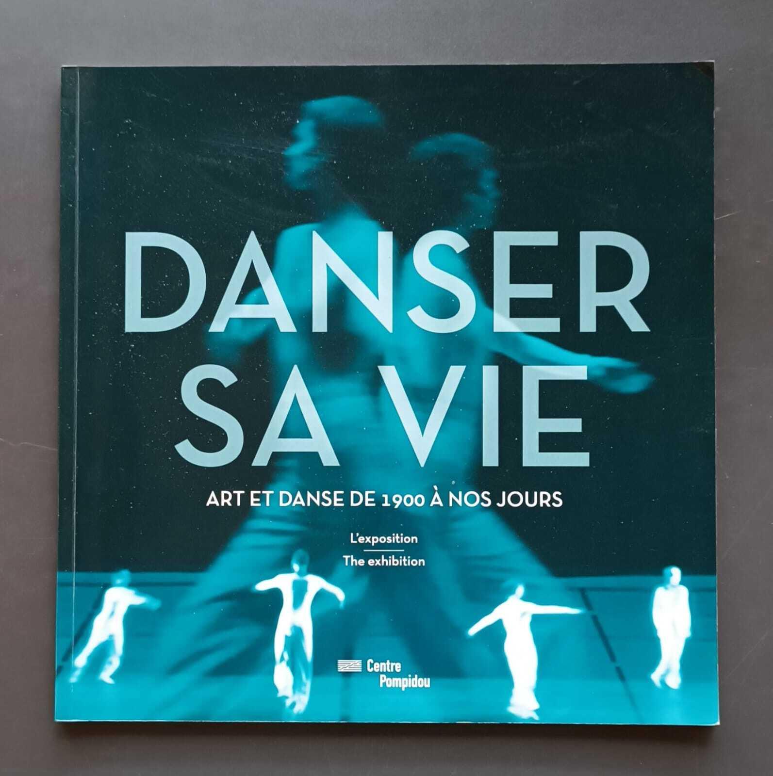 Danser sa vie: art et danse de 1900 a nos jours