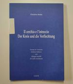 Il cerchio e l'intreccio: poesie in versione italiano-tedesco = Der Kreis und die Verflechtung Christine Mathà. Con disegni inediti di Carlo Andreani