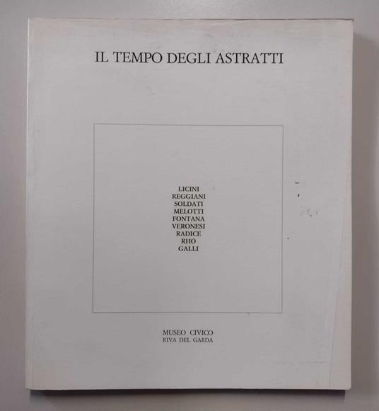 Il tempo degli astratti: Immagini di arte italiana negli anni Trenta - Claudio Cerritelli - copertina