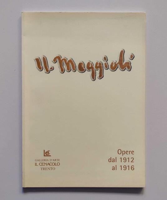 U. Moggioli: Opere dal 1912 al 1916 - Gabriella Parisi - copertina