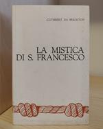 La mistica di S. Francesco: La sua visione sacramentale del mondo visibile
