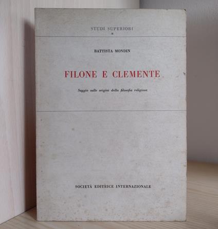 Filone e Clemente: Saggio sulle origini della filosofia religiosa - Battista Mondin - copertina