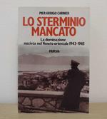 Lo sterminio mancato: La dominazione nazista nel Veneto orientale 1943-1945