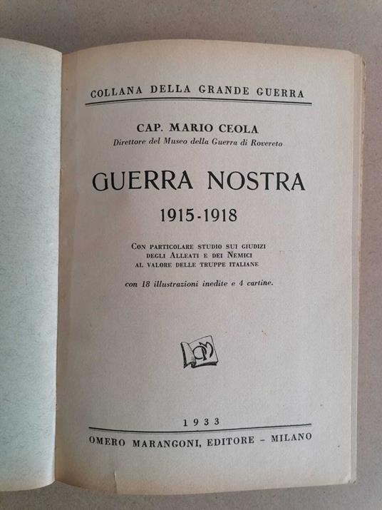 Guerra nostra 1915-1918: con particolare studio sui giudizi degli alleati e nei nemici al valore delle truppe italiane - Mario Ceola - copertina