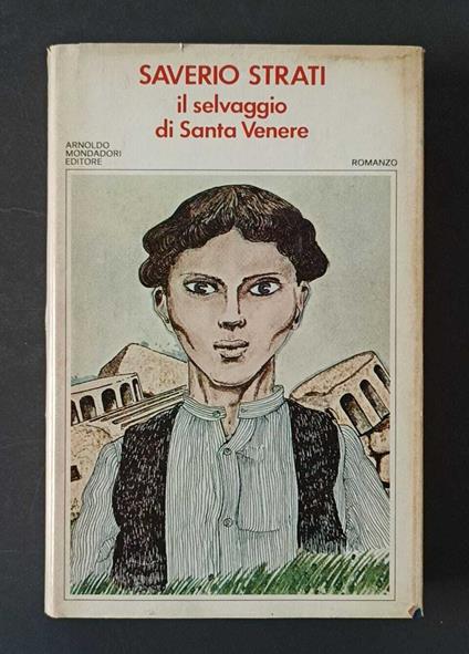 Il selvaggio di Santa Venere: Romanzo - Saverio Strati - copertina