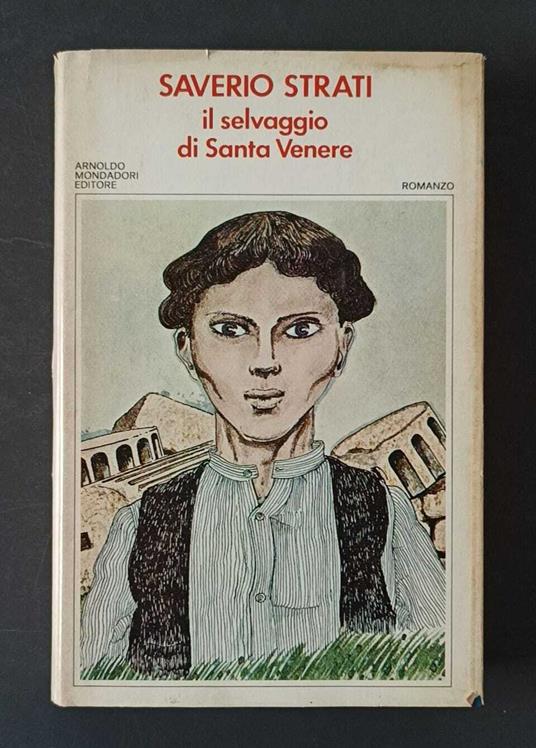 Il selvaggio di Santa Venere: Romanzo - Saverio Strati - copertina