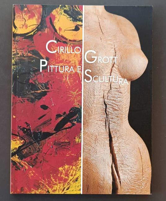 Cirillo Grott : Pittura e scultura - Maurizio Scudiero - copertina