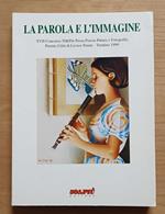 La parola e l'immagine: XVII concorso, edizione 1999 : 50&più prosa, poesia, pittura e fotografia: Premio città di Levico Terme Trentino