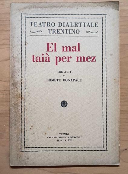 El mal taià per mez : Tre att - Ermete Bonapace - copertina